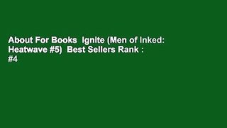 About For Books  Ignite (Men of Inked: Heatwave #5)  Best Sellers Rank : #4