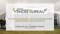 Vendée Bureau, solutions bureautiques à La-Roche-sur-Yon, Les-Herbiers et Challans.