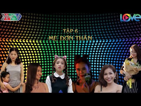 NHỮNG BÀ MẸ BỈM SỮA - TẬP 6 | Mai Phương khổ sở vì anh chồng trẻ con | MẸ ĐƠN THÂN