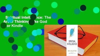 Spiritual Intelligence: The Art of Thinking Like God  For Kindle
