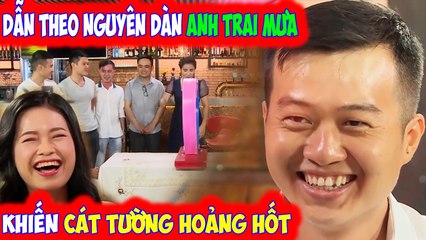 CÁT TƯỜNG HOẢNG HỐT nàng SEXY quyến rũ dẫn theo DÀN ANH TRAI MƯA ĐI HẸN HÒ chàng trai sợ xanh mắt