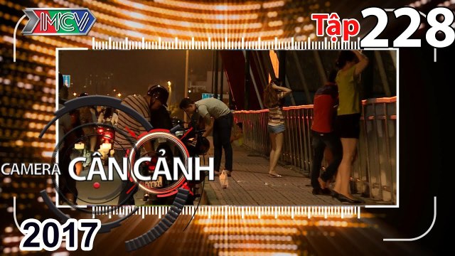 CAMERA CẬN CẢNH | Tập 228 FULL | Đậu xe sai quy định - Trộm liều lĩnh - Tai nạn - Xui & hên