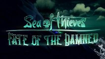 Sea of Thieves - Official Fate Of The Damned Content Update Trailer