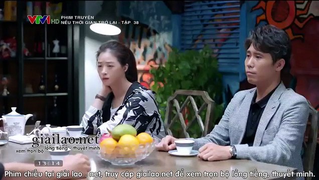 nếu thời gian trở lại tập 38 - vtv1 thuyet minh tap 39 - phim Trung Quốc - neu nam thang co the quay tro lai - xem phim neu thoi gian tro lai