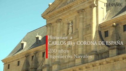 Homenaje a Carlos III y Corona de España, 250 años Ingenieros Navales