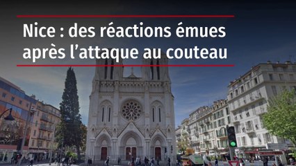 Nice : des réactions émues après l’attaque au couteau