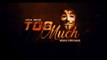 Too Much 2019 | Official Trailer | Jahangir Khan | Arbaz Khan | Pakistani Urdu Film