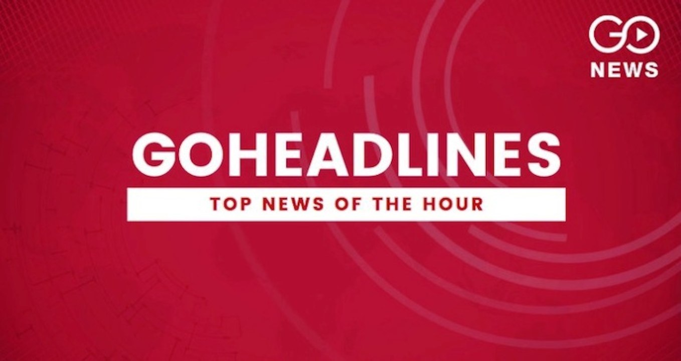 GoHeadlines- देखिए इस वक़्त की बड़ी खबरें