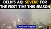 Delhi's air quality deteriorates to 'severe' for the first time this season|Oneindia News
