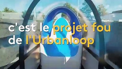 Innovation : Urbanloop, le futur de la mobilité urbaine