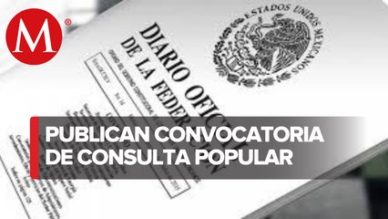 Publican en DOF convocatoria de consulta sobre juicio contra actores políticos