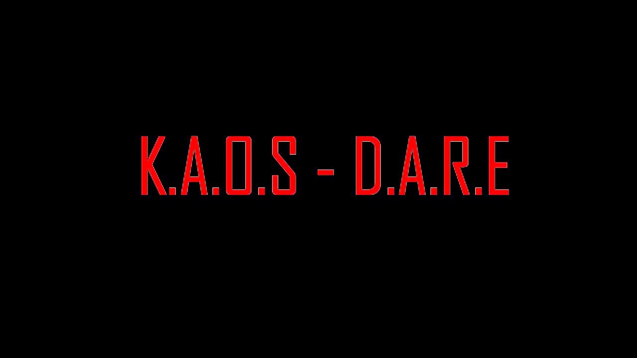 K.A.O.S - D.A.R.E