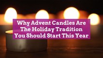 Why Advent Candles Are The Holiday Tradition You Should Start This Year