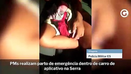 PMs realizam parto de emergência dentro de carro de aplicativo na Serra