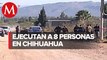 Asesinan a seis hombres y dos mujeres en Chihuahua