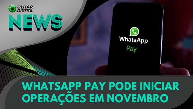 Ao Vivo | WhatsApp Pay pode iniciar operações em novembro | 29/10/2020 | #OlharDigital (349)