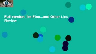 Full version  I'm Fine...and Other Lies  Review