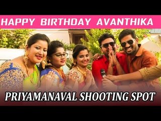 WOW ! Do You Know What Priyamanaval Team Gifted To Avanthika on Her Birthday? | Shooting Spot