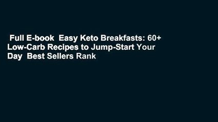 Full E-book  Easy Keto Breakfasts: 60+ Low-Carb Recipes to Jump-Start Your Day  Best Sellers Rank