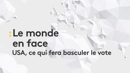 Le monde en face - USA, ce qui fera basculer le vote