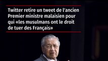 Twitter retire un tweet de l'ex-PM malaisien pour qui 