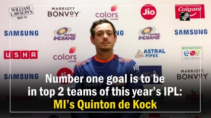 Number one goal is to be in top 2 teams of this year’s IPL: MI’s Quinton de Kock