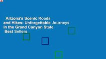 Arizona's Scenic Roads and Hikes: Unforgettable Journeys in the Grand Canyon State  Best Sellers