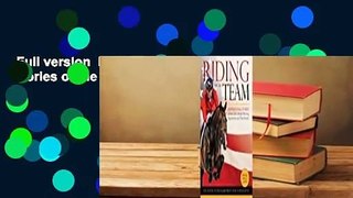 Full version  Riding for the Team: Inspirational Stories of the Usa's Medal-Winning Equestrians