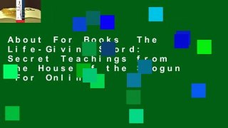 About For Books  The Life-Giving Sword: Secret Teachings from the House of the Shogun  For Online