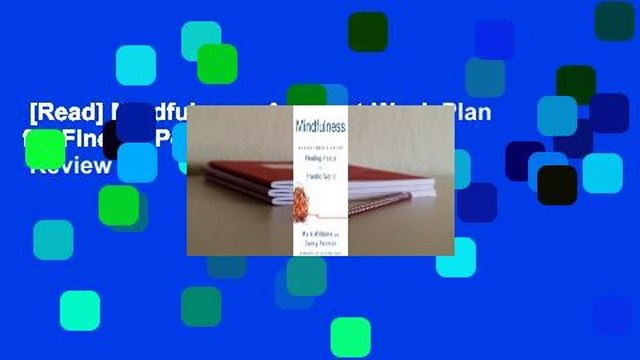 [Read] Mindfulness: An Eight-Week Plan for Finding Peace in a Frantic World Review