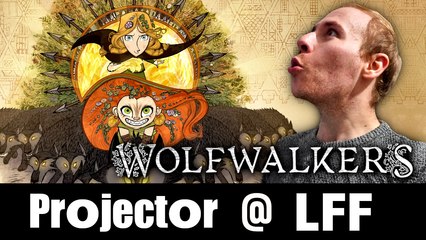 Projector @ LFF: WolfWalkers (REVIEW)