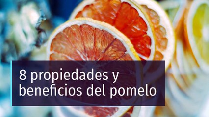 8 propiedades y beneficios del pomelo