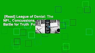 [Read] League of Denial: The NFL, Concussions, and the Battle for Truth  For Free