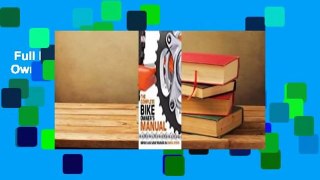 Full E-book  The Complete Bike Owner's Manual  For Online