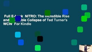 Full E-book  NITRO: The Incredible Rise and Inevitable Collapse of Ted Turner's WCW  For Kindle