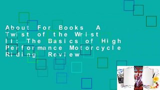 About For Books  A Twist of the Wrist II: The Basics of High Performance Motorcycle Riding  Review