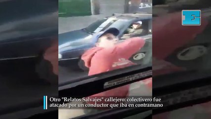 Otro Relatos Salvajes callejero, colectivero fue atacado por un conductor que iba en contramano