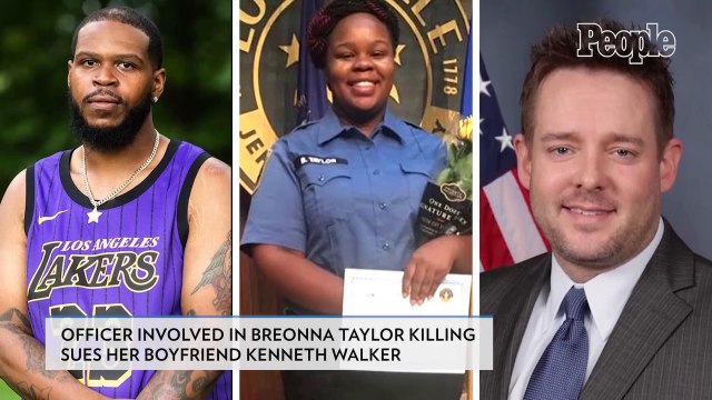 Louisville Police Officer Involved in Breonna Taylor Killing Sues Her Boyfriend Kenneth Walker