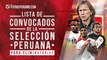 Selección Peruana: Lista de convocados para duelos ante Chile y Argentina por Eliminatorias Qatar 2022