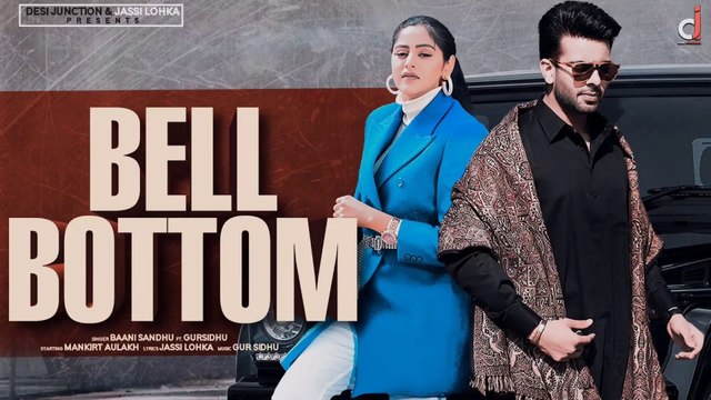 Bell Bottom | Baani Sandhu Ft. Mankirt Aulakh | Gur Sidhu | Latest Punjabi songs| New Punjabi songs 2020