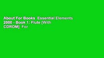 About For Books  Essential Elements 2000 - Book 1: Flute [With CDROM]  For Free