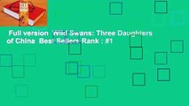 Full version  Wild Swans: Three Daughters of China  Best Sellers Rank : #1