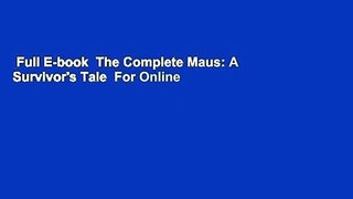 Full E-book  The Complete Maus: A Survivor's Tale  For Online