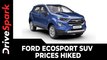 Ford EcoSport SUV Prices Hiked | Here Is The New Price List Along With All Other Updates Explained