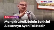 Ternyata Ini Alasan Ayah Atta Halilintar Mangkir Dua Kali Dipanggil Polisi