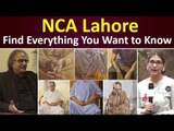 NCA - National College of Arts Lahore, Admission Process & Student Life at NCA. Brief Report