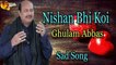 Nishan Bhi Koi | Audio-Visual | Superhit | Ghulam Abbas