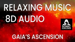 Gaia's Ascension - Relaxing Music - 8D Audio. Mindfulness, Meditation, Reiki and Spa