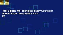Full E-book  40 Techniques Every Counselor Should Know  Best Sellers Rank : #2