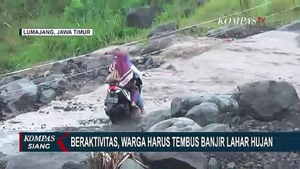 Télécharger la video: Demi Beraktivitas, Nekat Terobos Banjir Lahar Hujan Gunung Semeru